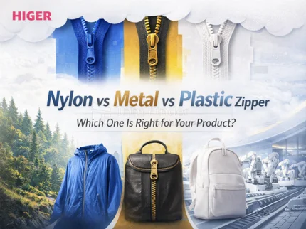 Nylon vs Metal vs Plastic zipper: Which One Is Best for Your Product ?